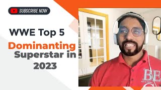 WWE Top 5 Most Dominating Super Star 2023  Detail In Hindi [upl. by Stanton]