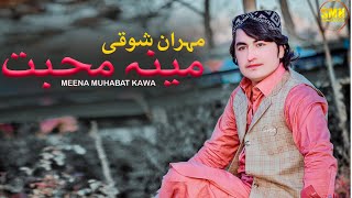 Pashto New Chaman Songs 2024 Meena Muhabat Kawa  Mehran Showqi مہران شوقی  Pashto Songs 2024 [upl. by Lyndsie]