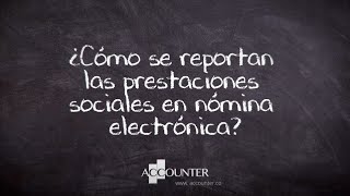 ¿Cómo se reportan las prestaciones sociales en nómina electrónica [upl. by Benedetto574]