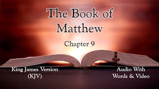 The Book of Matthew Chapter 9  Holy Bible KJV  Audio with Words amp Video [upl. by Alard]