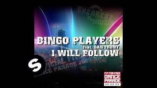 Bingo Players Feat Danthony  I Will Follow [upl. by Klotz969]