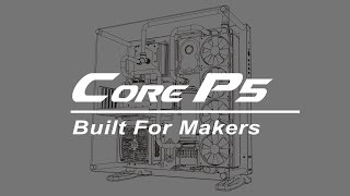 Thermaltake Core P5 Product Animation  Built For Makers [upl. by Sirroned]