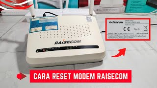 Cara Reset Modem Raisecom untuk Mendapatkan Akses Super Admin dengan Mudah [upl. by Alderson]