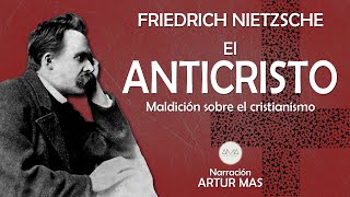 Friedrich Nietzsche  El Anticristo Maldición sobre el cristianismo Audiolibro Completo [upl. by Acinimod]