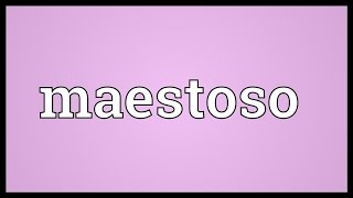 Maestoso Meaning [upl. by Tades]