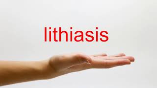 How to Pronounce lithiasis  American English [upl. by Henrietta524]