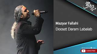 Mazyar Fallahi  Dooset Daram Labalab  مازیار فلاحی  دوست دارم لبالب [upl. by Leunamme]