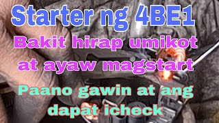 Starter ng 4BE1 Bakit hirap umikot at ayaw mag start Paano gawin at ang dapat icheck [upl. by Flodur]