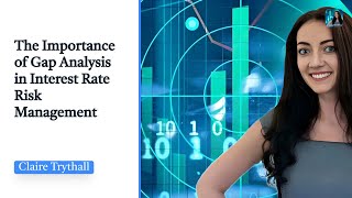 The Importance of Gap Analysis in Interest Rate Risk Management [upl. by Nabe494]