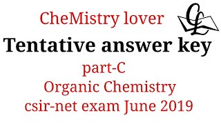 Answer key Part C Organic Chemistry  csirnet June 2019 [upl. by Sorilda70]