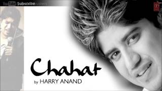 Teri Chahat Mein Full Song  Chahat Harry Anand  Hit Album Songs Hindi [upl. by Arabella]