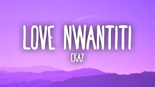 CKay  Love Nwantiti TikTok Remix Lyrics quotI am so obsessed I want to chop your nkwobiquot [upl. by Flip60]