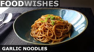 Garlic Noodles  Food Wishes [upl. by Donal]