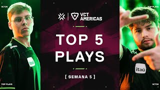 TOP 5 PLAYS  Semana 5  VCT Americas Etapa 1 [upl. by Entwistle]