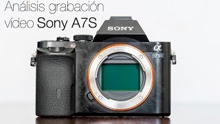 Sony A7S análisis de la grabación en vídeo [upl. by Crim]