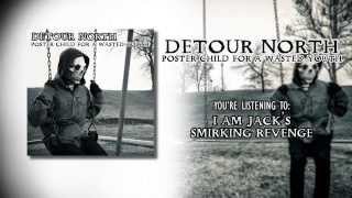 Detour North  I Am Jacks Smirking Revenge [upl. by Islehc]