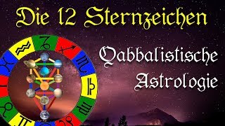 Die 12 Sternzeichen Zodiak und deren Bedeutung – Qabbalistische Astrologie kurze Doku [upl. by Aknaib]