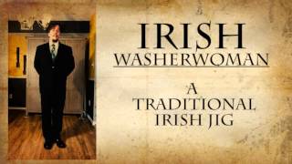 The Irish Washerwoman Jig [upl. by Oribelle]