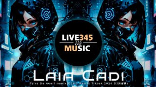 TIKTOK  Laia Cadi 水調節奏第四期 DJ小G Remix Tiktok 2024 DJ抖音版 迷幻旋律 DJ抖音热播 Feira De Acari  LIVE345MUSIC [upl. by Triley782]