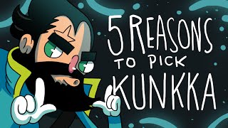 5 REASONS TO PICK KUNKKA [upl. by Junno]