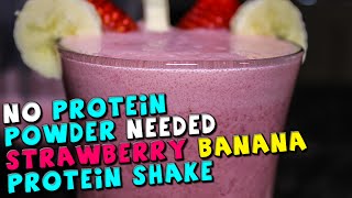 No Protein Powder Needed Strawberry Banana PROTEIN Shake Recipe [upl. by Alraep]