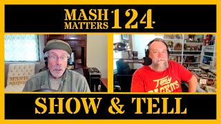 Show amp Tell  MASH Matters 124 VIDEO EPISODE [upl. by Scheer923]