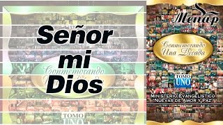 Señor mi Dios  Coro Menap [upl. by Vevine]