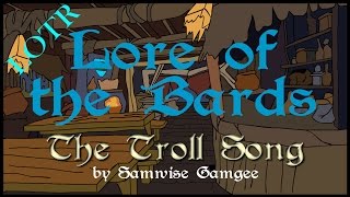 Lore of the Bards The Troll Song LOTR Poetry [upl. by Horvitz644]