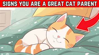 15 Unmistakable Signs You’re A Great Cat Parent BACKED BY SCIENCE [upl. by Hairahs]