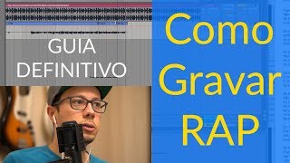 Como Gravar Rap  Tutorial Completo Software Equipamento Voz e Bases [upl. by Wilkinson]