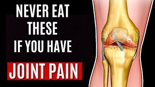 Never Eat These Foods If You Have JOINT PAIN Foods for JOINT RECOVERY [upl. by Tull]