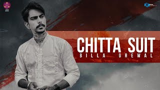 Chitta Suit  Billa Grewal  Loud Music  Latest Punjabi Songs 2021  New Punjabi Songs 2021 [upl. by Allix]