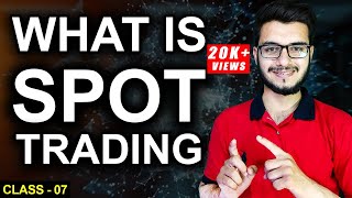 What is Spot Trading in Crypto  Cryptocurrency Trading for Beginners  Crypto Trading  Class 7 [upl. by Isac]