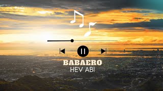 BABAERO FT HEV ABI 30 minutes loop [upl. by Atilef799]