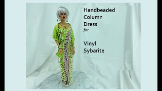 Handbeaded Column Dress for Vinyl Sybarite [upl. by Southworth]