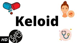 Keloid Causes Signs and Symptoms Diagnosis and Treatment [upl. by Eceirahs]