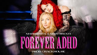 Margarita amp Martirenti  FOREVER ADHD prod CrackHouse [upl. by Bekah]