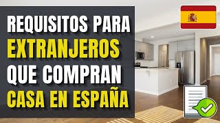 🇪🇸 REQUISITOS Legales y Fiscales para EXTRANJEROS que Compran una PROPIEDAD en ESPAÑA ✅ [upl. by Beverley]