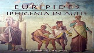 Iphigenia in Aulis by EURIPIDES read by  Full Audio Book [upl. by Ahsikan224]