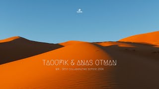 Best Of Taoufik amp Anas Otman  Oriental Deep House Dance Pop OrientalEthnicArabicBalkan Vibes [upl. by Addi]