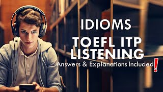 TOEFL ITP Listening Test Mastering Idioms with Answers amp Explanations  English Listening MCQ [upl. by Trev]