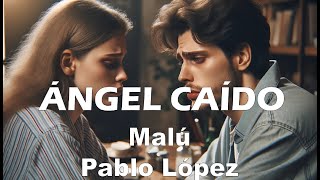 Ángel Caído – Malú  Pablo López LetraLyrics [upl. by Anat776]