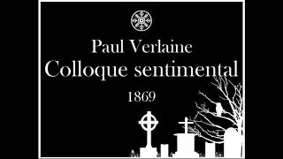 Paul Verlaine  Colloque sentimental Fêtes galantes 1869 [upl. by Orlosky961]