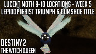 Lucent Moth Locations Guide  Week 5 910  Lepidopterist Triumph  Destiny 2 [upl. by Anelegna]