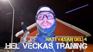 HEL VECKAS TRÄNING  NATTVASAN DEL 4 [upl. by Rebecca]