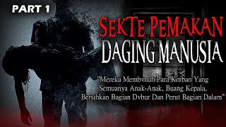 KISAH NGERI  SEKTE PEMAKAN DAGING MANUSIA [upl. by Nnyleahs]