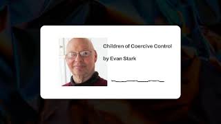 Children of Coercive Control by Evan Stark [upl. by Andri]