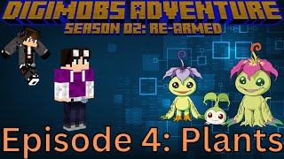 Digimobs Adventure Season 02 ReArmed  Episode 4 Plants [upl. by Shirah]