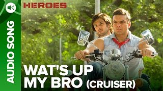 Wats Up my Bro Cruiser  Audio Song  Heroes  Salman Khan Sunny Deol Bobby Deol amp Preity Zinta [upl. by Ahsatam]