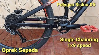 POLYGON SISKIU D5 BERALIH KE SINGLE CHAINRING  Oprek Sepeda🔧🚲 [upl. by Norret]